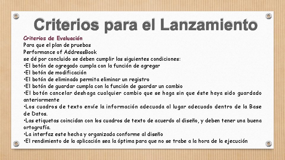 Criterios para el Lanzamiento Criterios de Evaluación Para que el plan de pruebas Performance