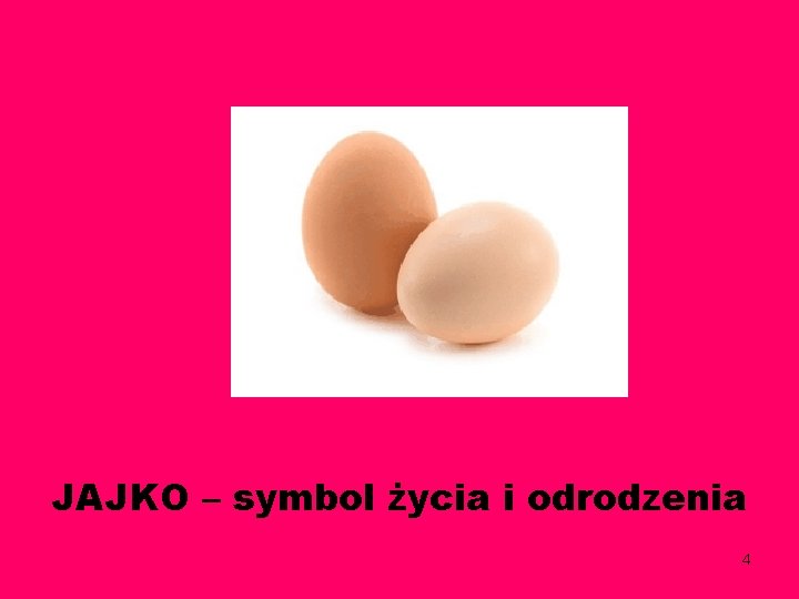 JAJKO – symbol życia i odrodzenia 4 