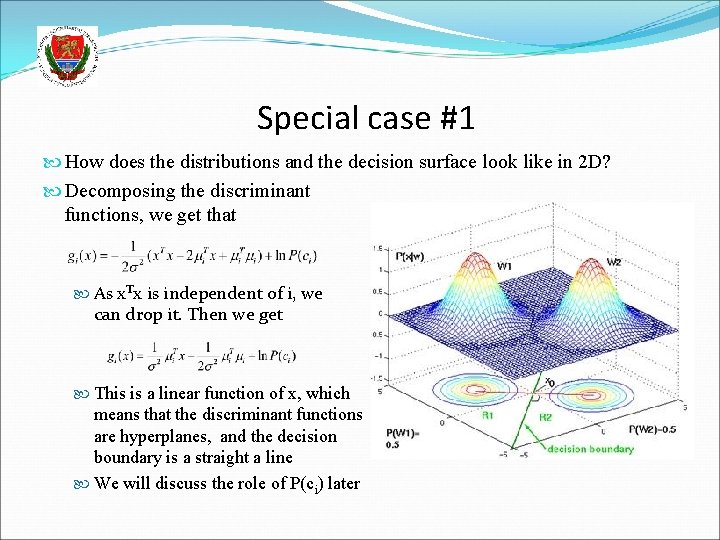 Special case #1 How does the distributions and the decision surface look like in
