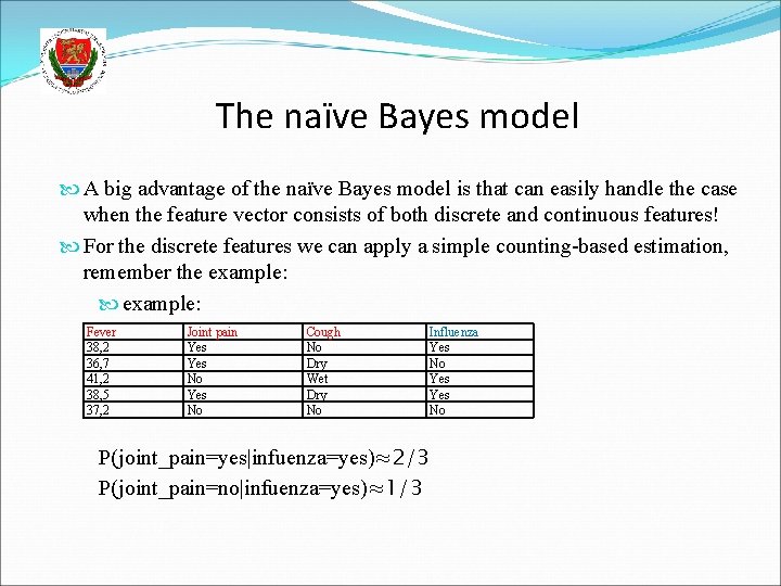 The naïve Bayes model A big advantage of the naïve Bayes model is that