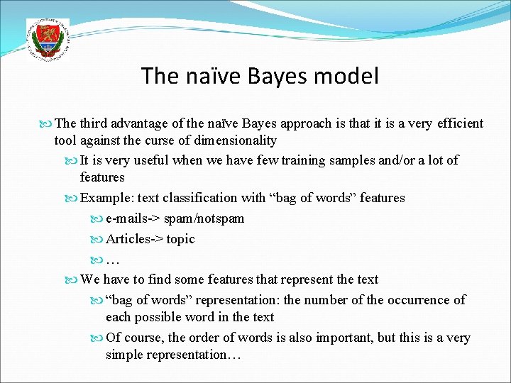 The naïve Bayes model The third advantage of the naïve Bayes approach is that
