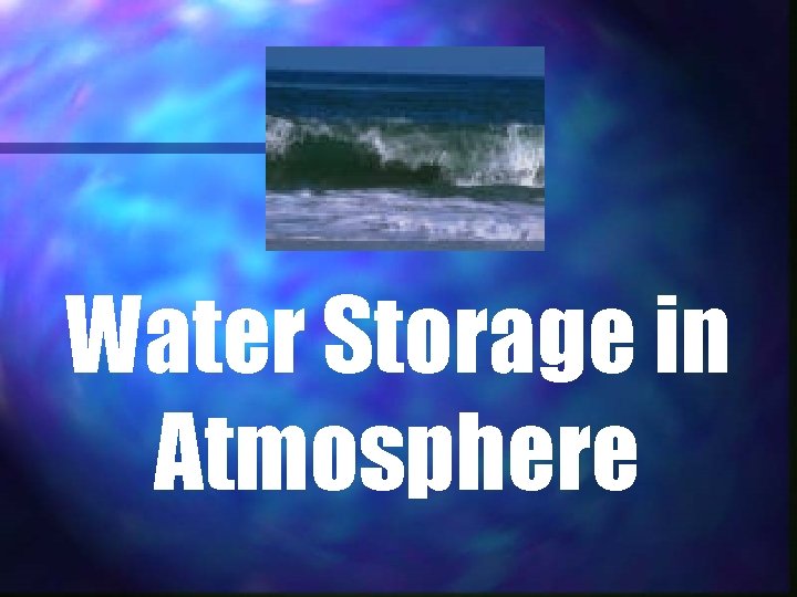 Water Storage in Atmosphere 