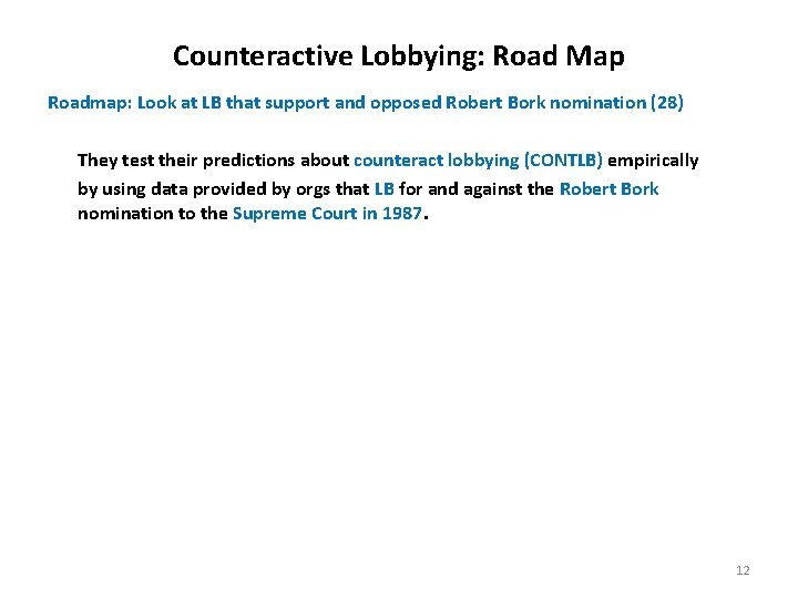 Counteractive Lobbying: Road Map Roadmap: Look at LB that support and opposed Robert Bork