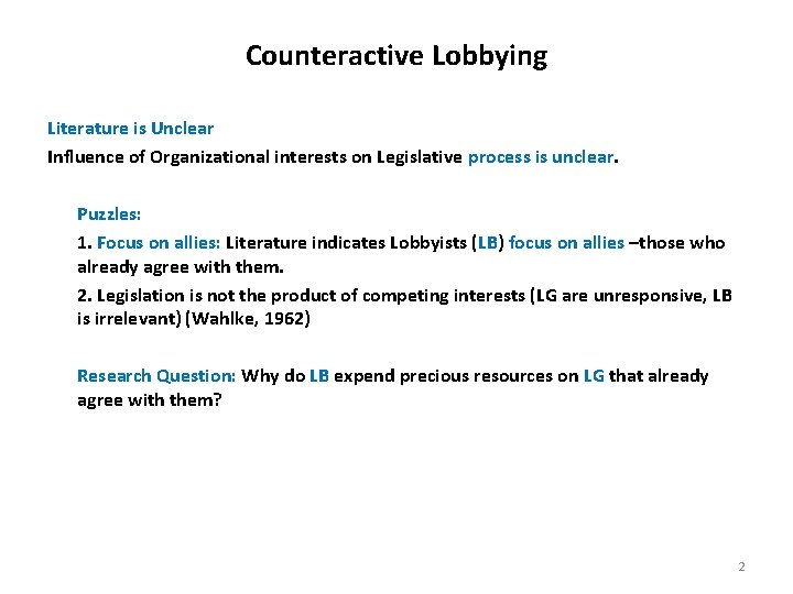 Counteractive Lobbying Literature is Unclear Influence of Organizational interests on Legislative process is unclear.