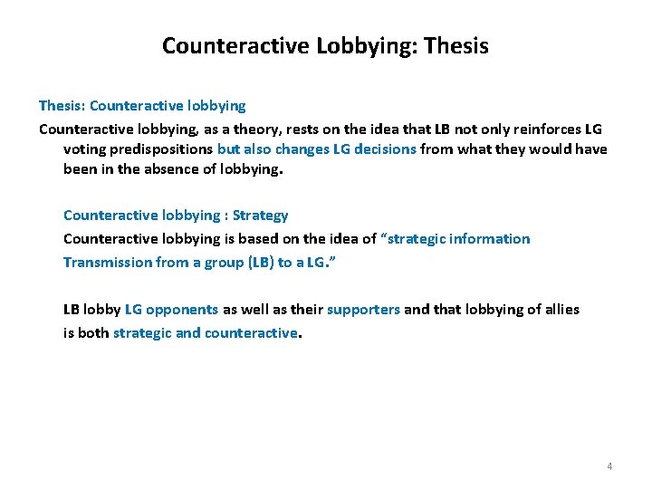 Counteractive Lobbying: Thesis: Counteractive lobbying, as a theory, rests on the idea that LB