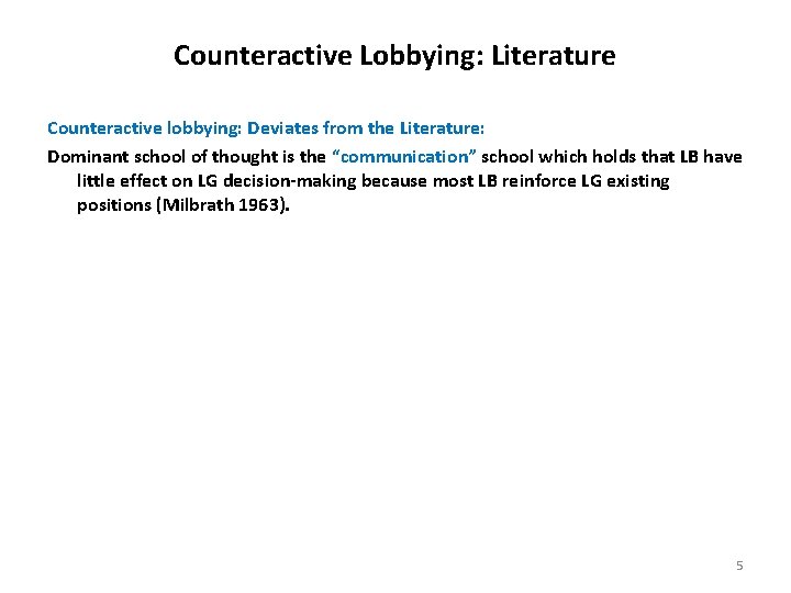 Counteractive Lobbying: Literature Counteractive lobbying: Deviates from the Literature: Dominant school of thought is