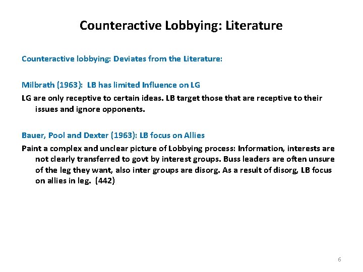 Counteractive Lobbying: Literature Counteractive lobbying: Deviates from the Literature: Milbrath (1963): LB has limited
