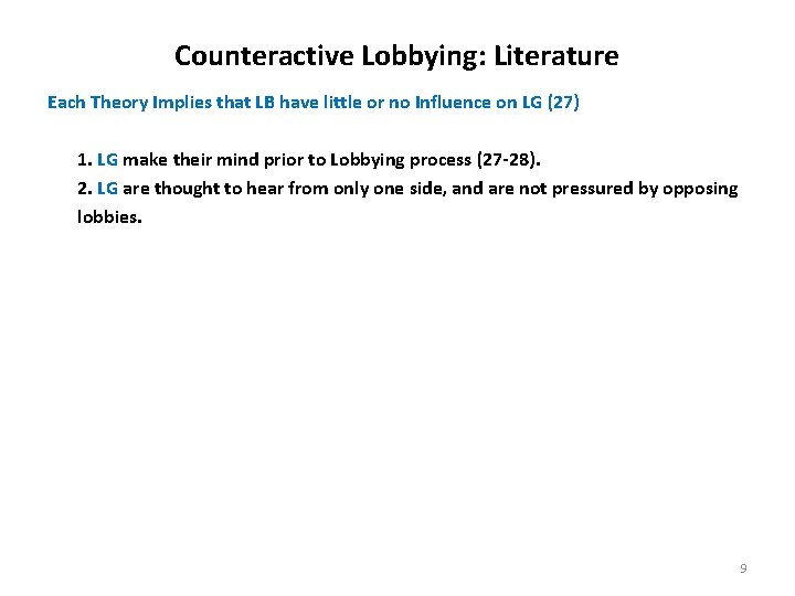 Counteractive Lobbying: Literature Each Theory Implies that LB have little or no Influence on