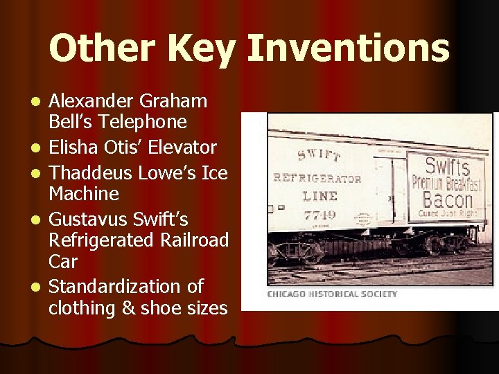 Other Key Inventions l l l Alexander Graham Bell’s Telephone Elisha Otis’ Elevator Thaddeus