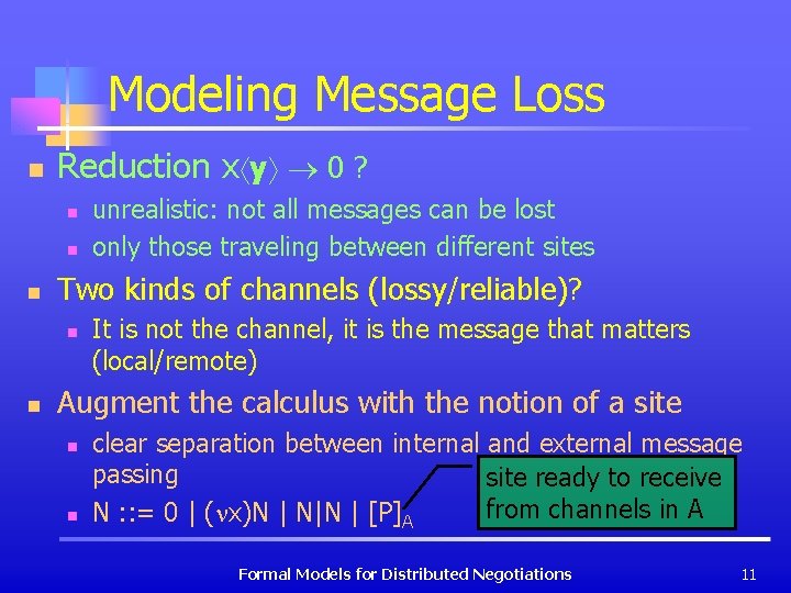 Modeling Message Loss n Reduction x y 0 ? n n n Two kinds