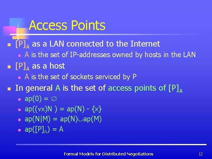 Access Points n [P]A as a LAN connected to the Internet n n [P]A