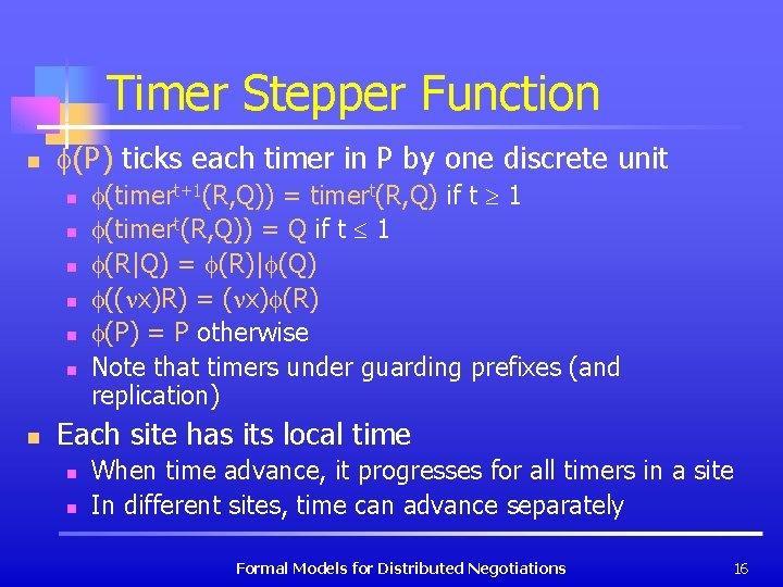 Timer Stepper Function n (P) ticks each timer in P by one discrete unit