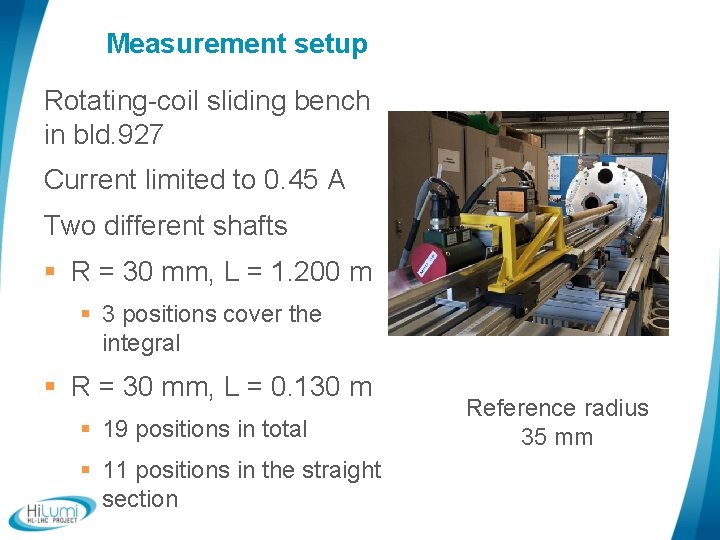 Measurement setup Rotating-coil sliding bench in bld. 927 Current limited to 0. 45 A