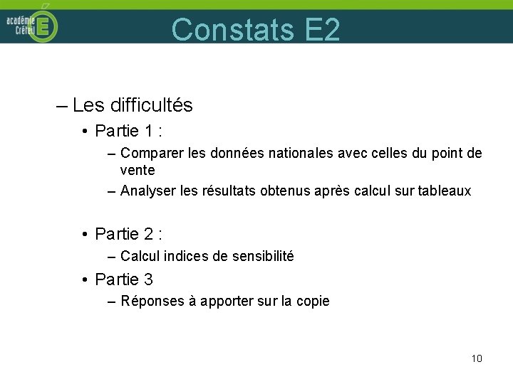 Constats E 2 – Les difficultés • Partie 1 : – Comparer les données