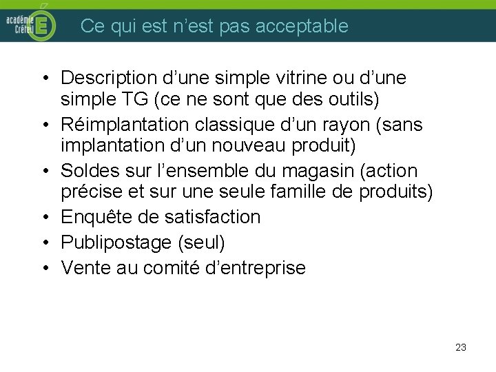 Ce qui est n’est pas acceptable • Description d’une simple vitrine ou d’une simple