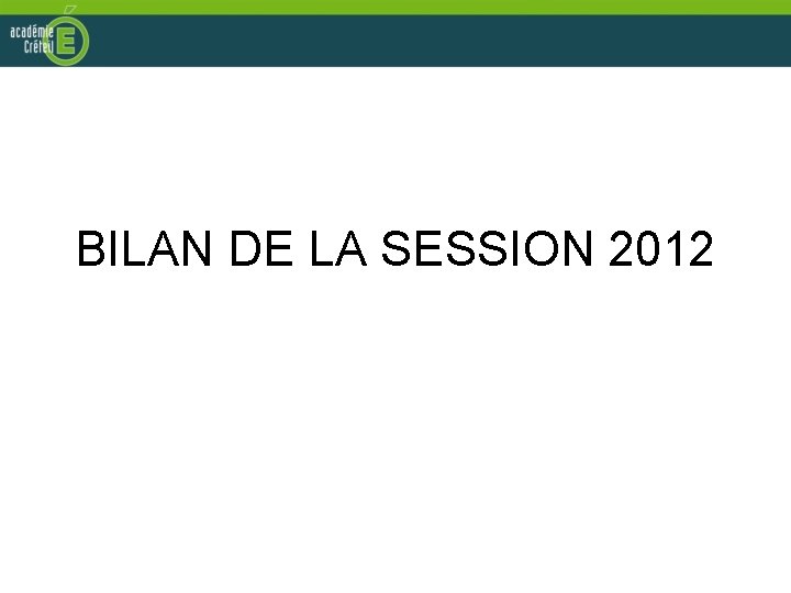 BILAN DE LA SESSION 2012 