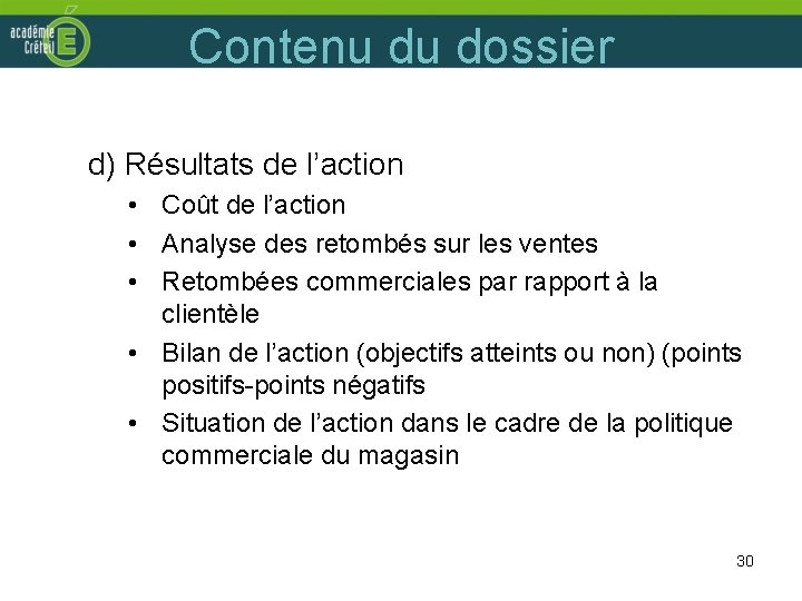 Contenu du dossier d) Résultats de l’action • Coût de l’action • Analyse des