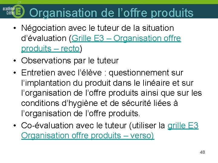 Organisation de l’offre produits • Négociation avec le tuteur de la situation d’évaluation (Grille