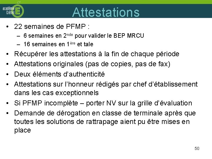 Attestations • 22 semaines de PFMP : – 6 semaines en 2 nde pour