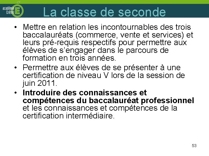 La classe de seconde • Mettre en relation les incontournables des trois baccalauréats (commerce,