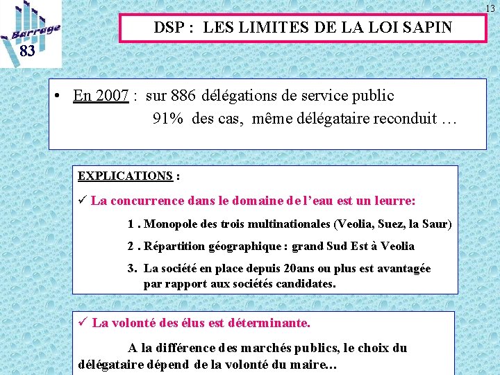 13 DSP : LES LIMITES DE LA LOI SAPIN 83 • En 2007 :