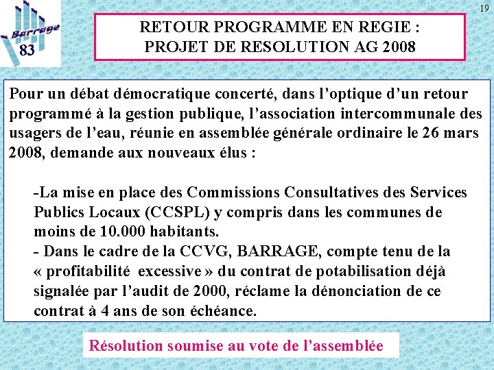 19 83 RETOUR PROGRAMME EN REGIE : PROJET DE RESOLUTION AG 2008 Pour un