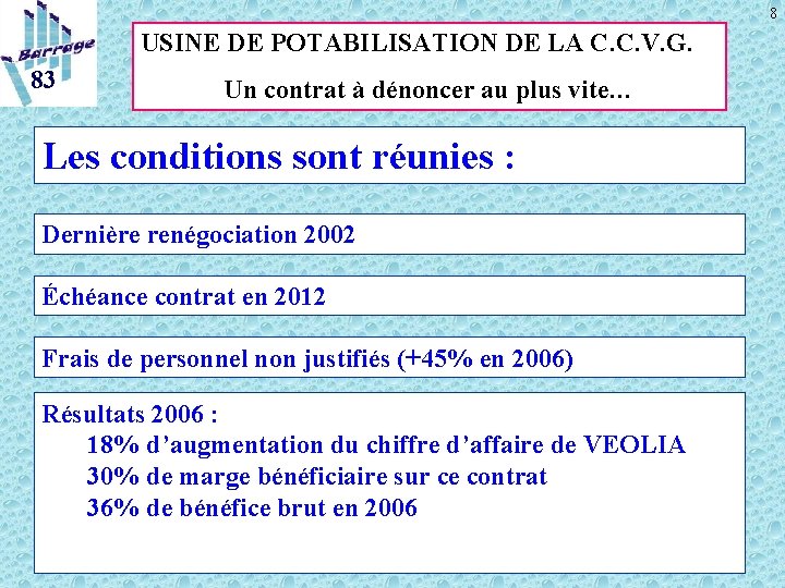 8 USINE DE POTABILISATION DE LA C. C. V. G. 83 Un contrat à