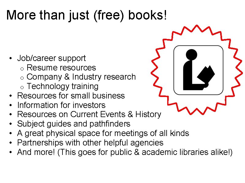 More than just (free) books! • Job/career support o Resume resources o Company &