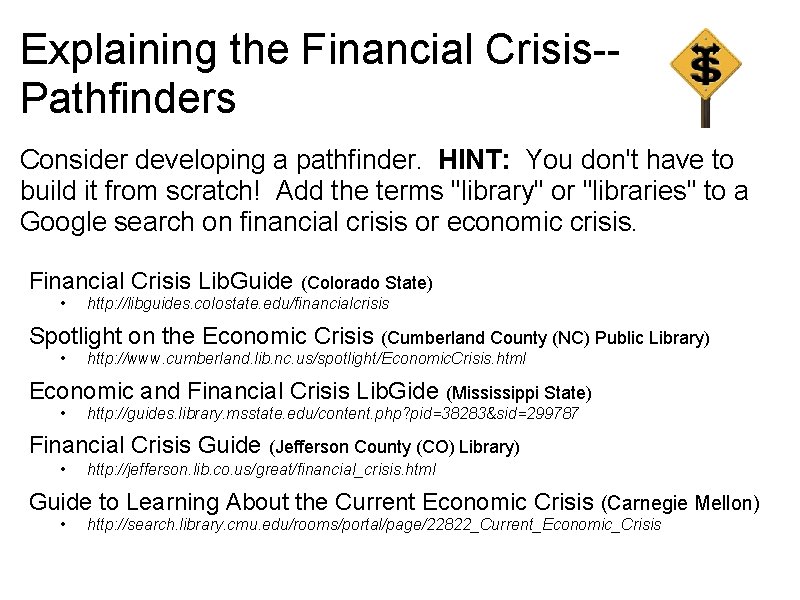 Explaining the Financial Crisis-Pathfinders Consider developing a pathfinder. HINT: You don't have to build