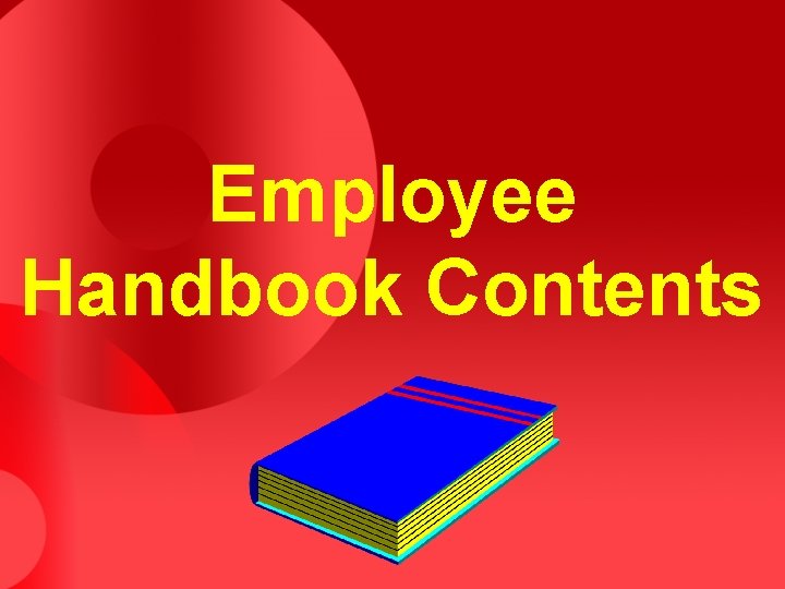 Employee Handbook Contents 