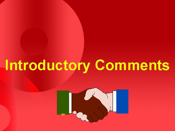Introductory Comments 