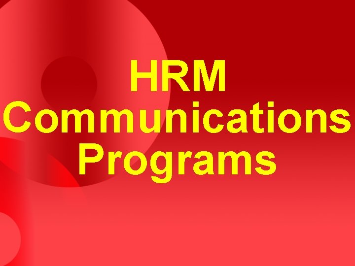 HRM Communications Programs 