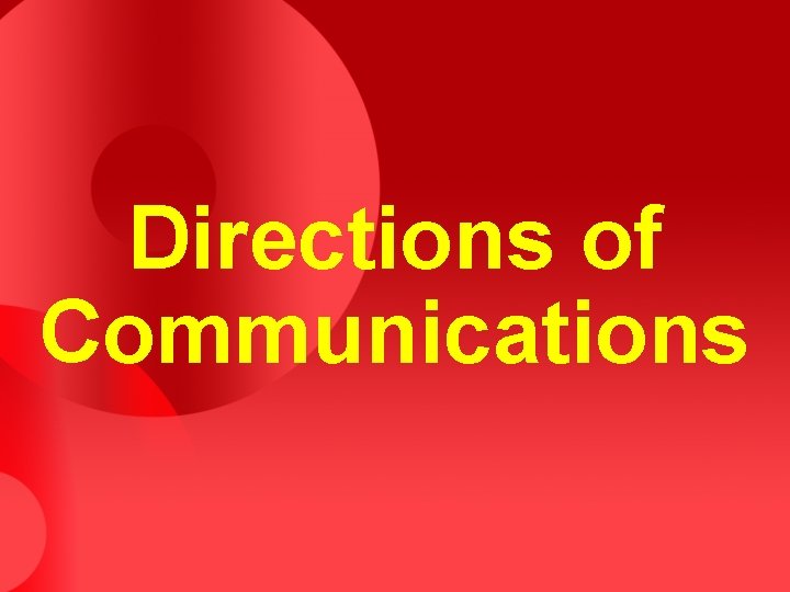 Directions of Communications 