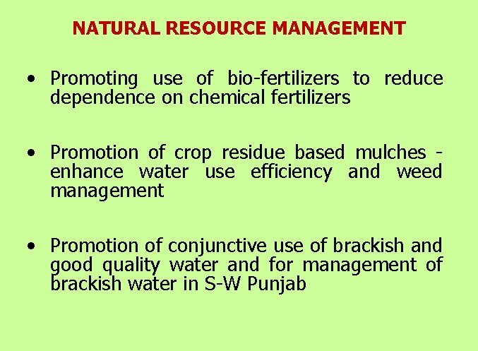 NATURAL RESOURCE MANAGEMENT • Promoting use of bio-fertilizers to reduce dependence on chemical fertilizers