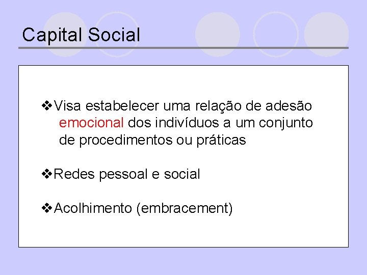 Capital Social v. Visa estabelecer uma relação de adesão emocional dos indivíduos a um