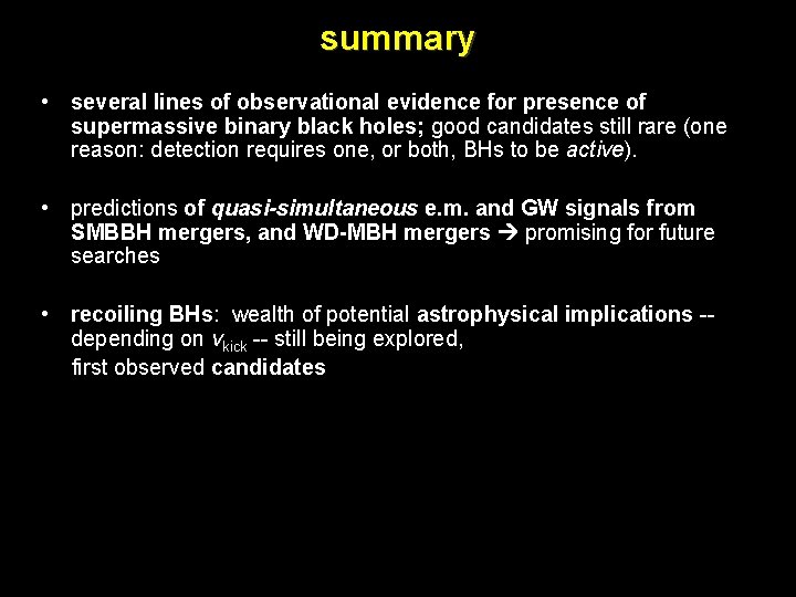 summary • several lines of observational evidence for presence of supermassive binary black holes;