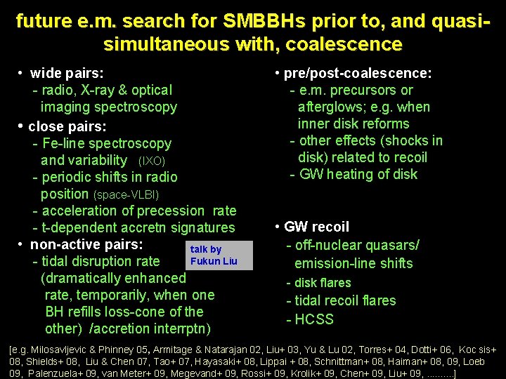 future e. m. search for SMBBHs prior to, and quasisimultaneous with, coalescence • wide