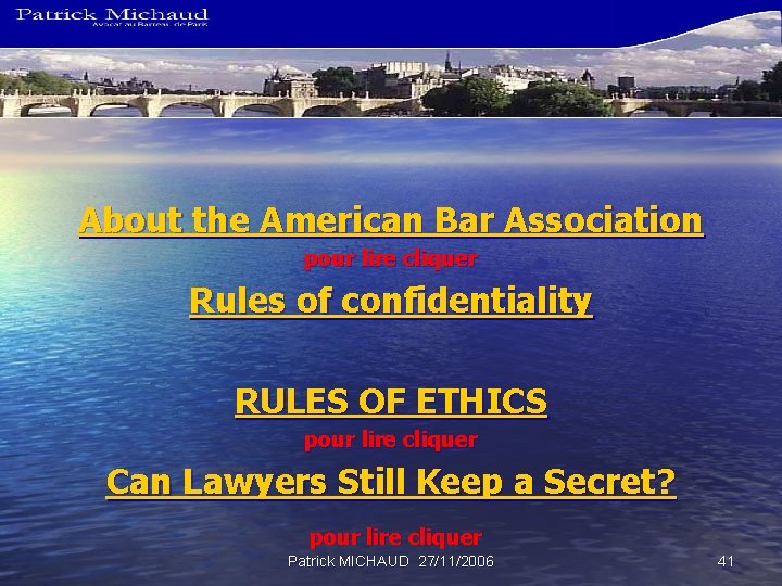 About the American Bar Association pour lire cliquer Rules of confidentiality RULES OF ETHICS