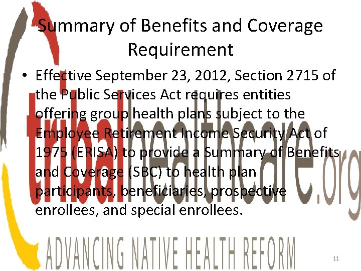 Summary of Benefits and Coverage Requirement • Effective September 23, 2012, Section 2715 of