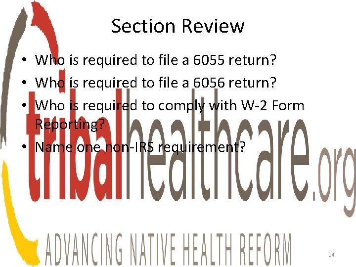 Section Review • Who is required to file a 6055 return? • Who is