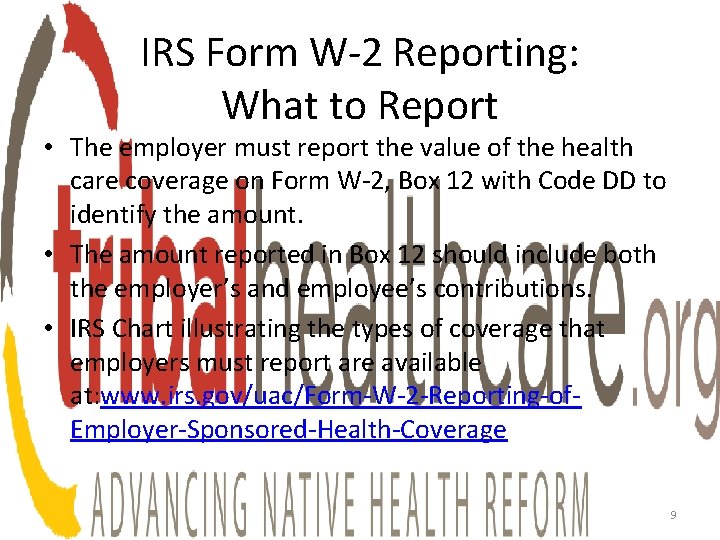IRS Form W-2 Reporting: What to Report • The employer must report the value