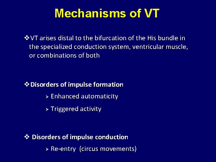 Mechanisms of VT v. VT arises distal to the bifurcation of the His bundle