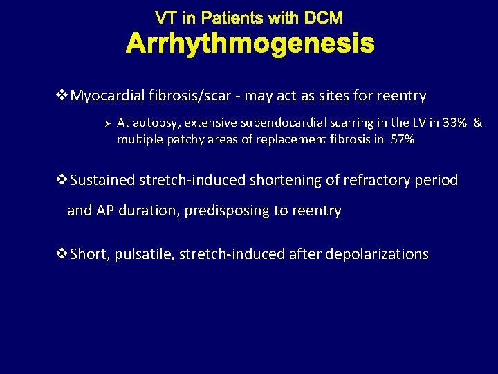 Arrhythmogenesis v. Myocardial fibrosis/scar - may act as sites for reentry Ø At autopsy,
