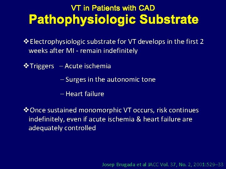 Pathophysiologic Substrate v. Electrophysiologic substrate for VT develops in the first 2 weeks after