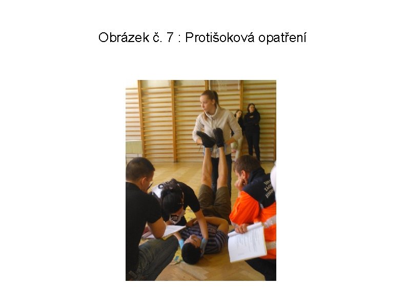 Obrázek č. 7 : Protišoková opatření 