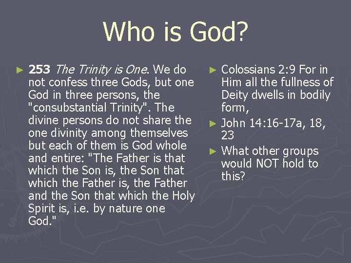 Who is God? ► 253 The Trinity is One. We do not confess three