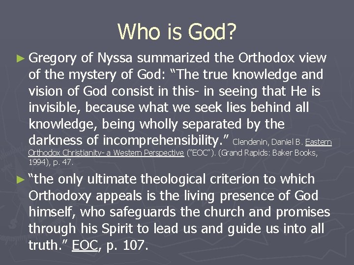 Who is God? ► Gregory of Nyssa summarized the Orthodox view of the mystery