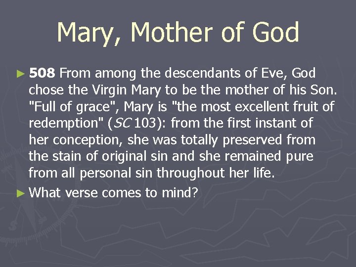 Mary, Mother of God ► 508 From among the descendants of Eve, God chose