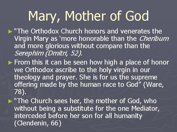 Mary, Mother of God ► “The Orthodox Church honors and venerates the Virgin Mary