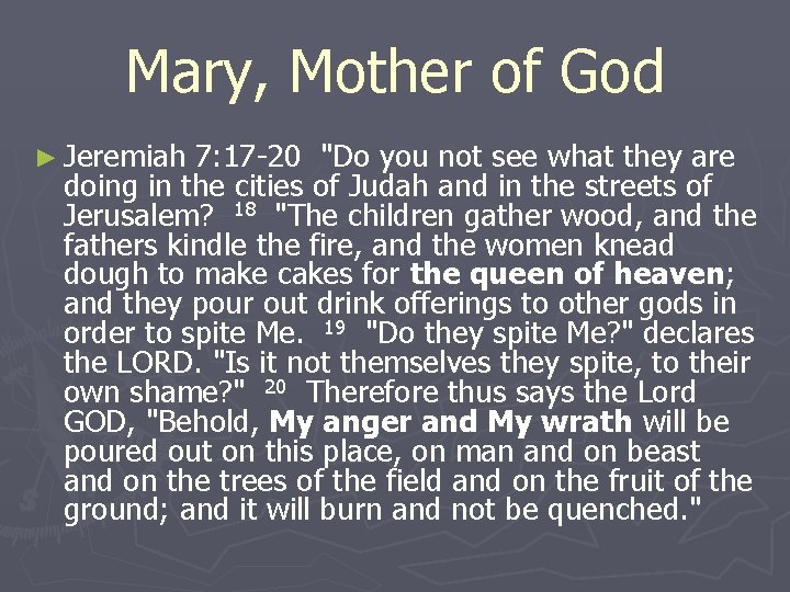 Mary, Mother of God ► Jeremiah 7: 17 -20 "Do you not see what